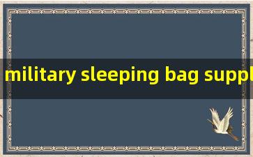 military sleeping bag supplier
